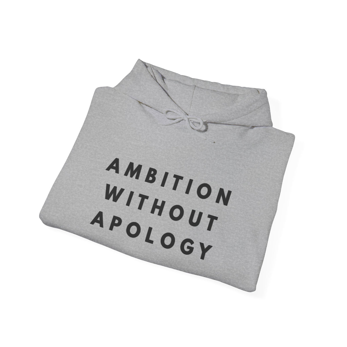 Ambition Without Apology Hoodie