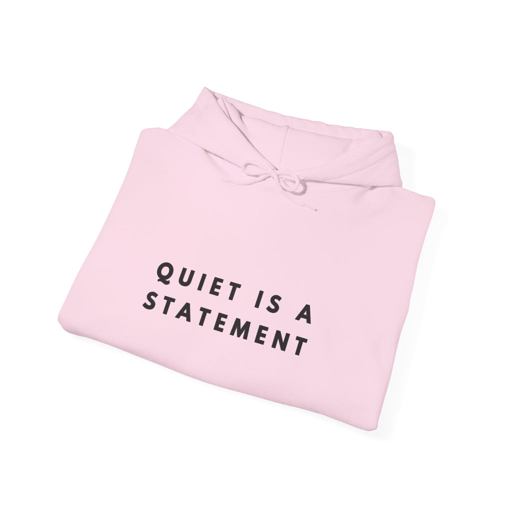 Quiet Is a Statement Minimalist Statement Hoodie