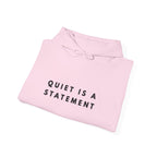 Quiet Is a Statement Minimalist Statement Hoodie