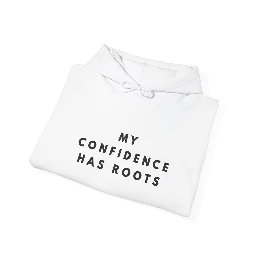 My Confidence Has Roots Inspirational Hoodie