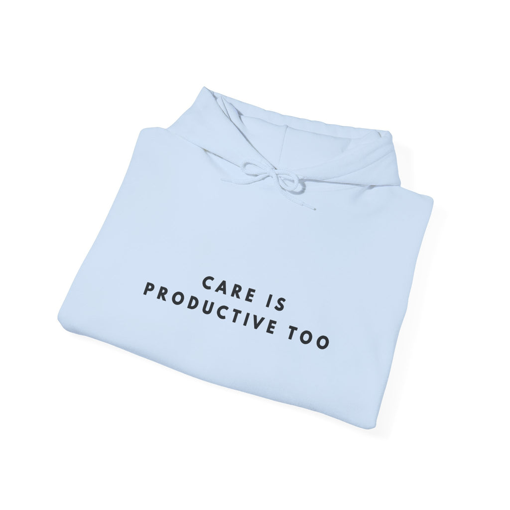 Care Is Productive Too Hoodie