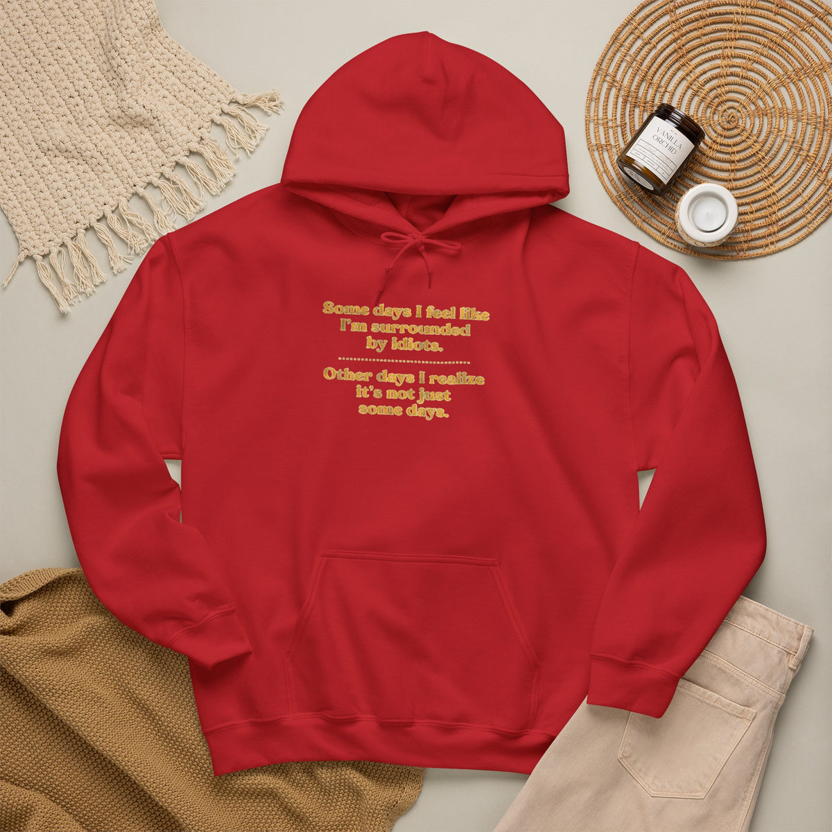 Funny “Some Days I Feel Fine” Inspirational Quote Unisex Hoodie
