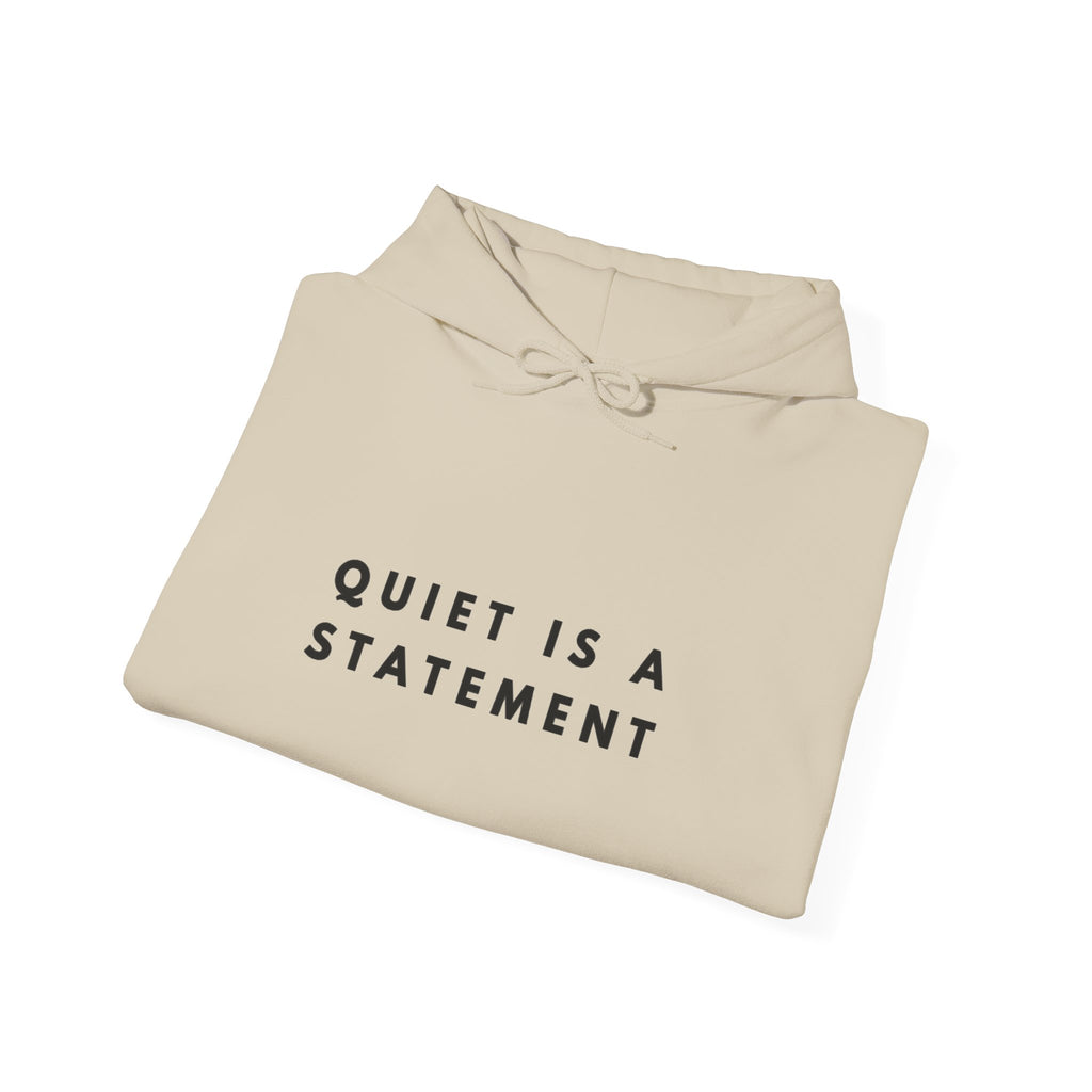 Quiet Is a Statement Minimalist Statement Hoodie