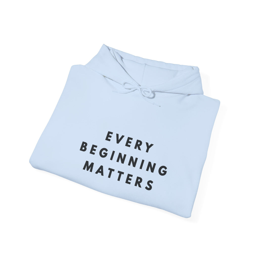 Every Beginning Matters Inspirational Hoodie