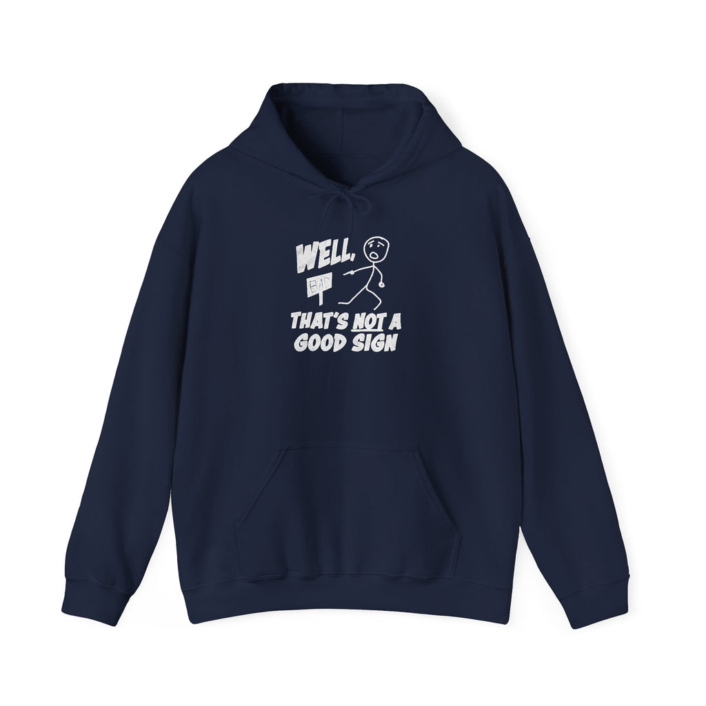 Well, That's Not a Good Sign Funny Graphic Unisex Hoodie