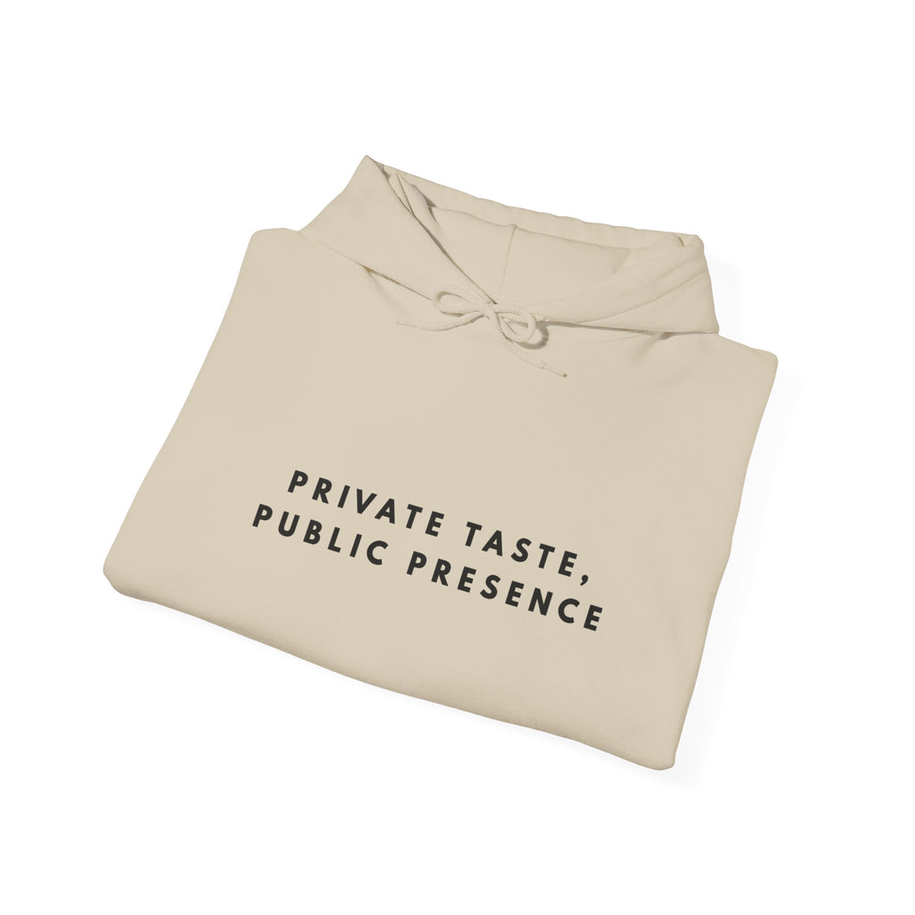 Private Taste Public Presence Statement Hoodie