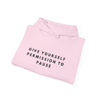 Give Yourself Permission to Pause Hoodie