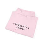 Forward Is a Choice Inspirational Hoodie