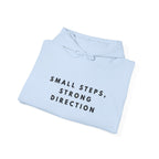 Small Steps, Strong Direction Inspirational Hoodie