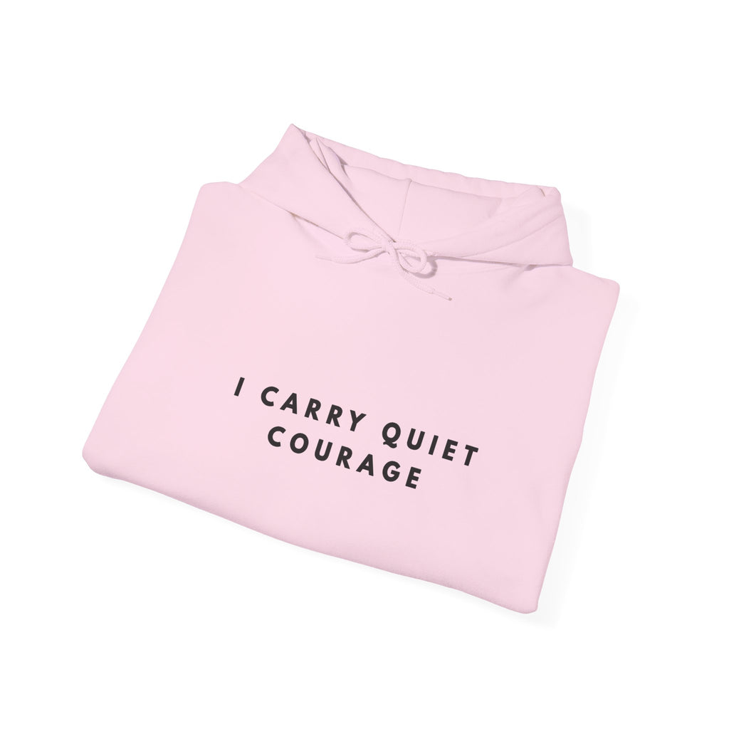 I Carry Quiet Courage Inspirational Hoodie
