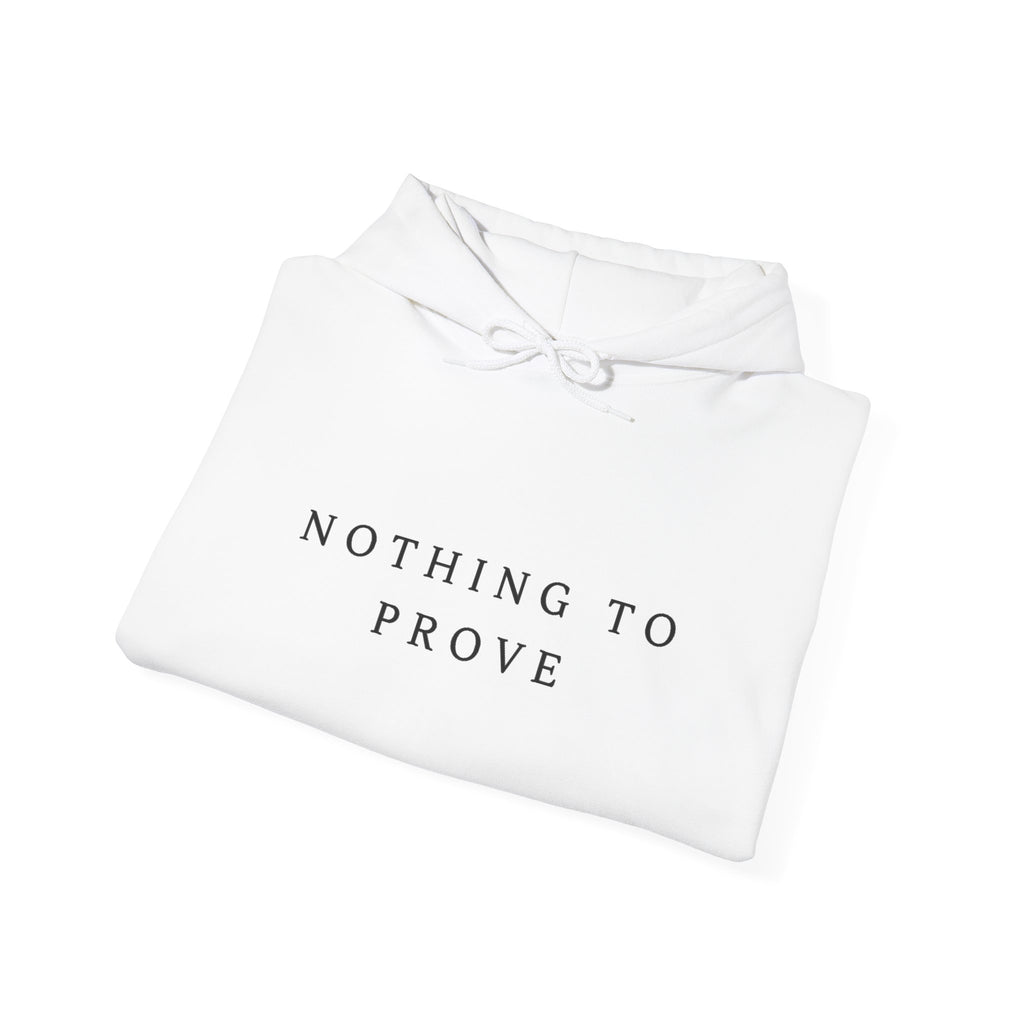 Nothing to Prove Inspirational Hoodie