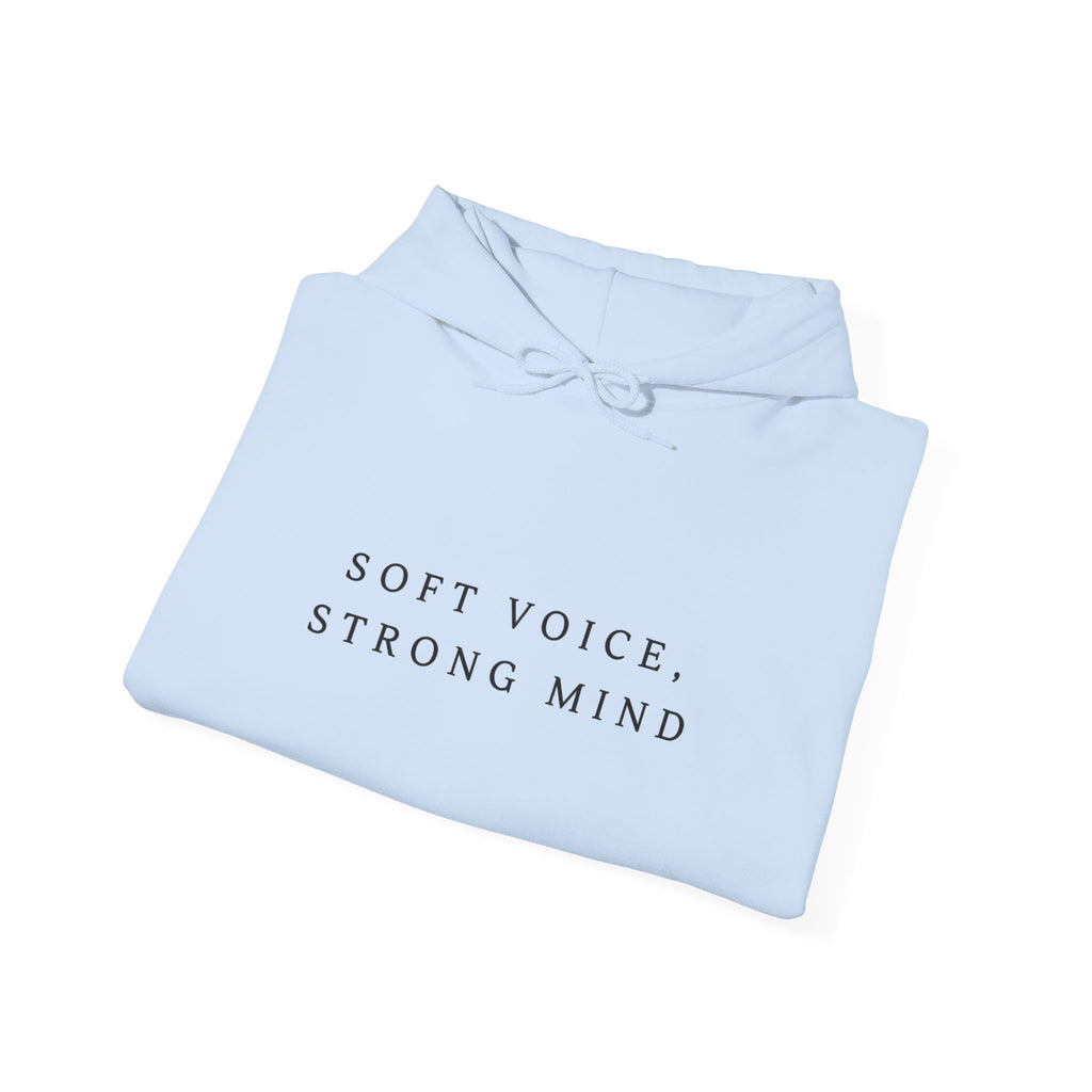 Soft Voice Strong Mind Hoodie
