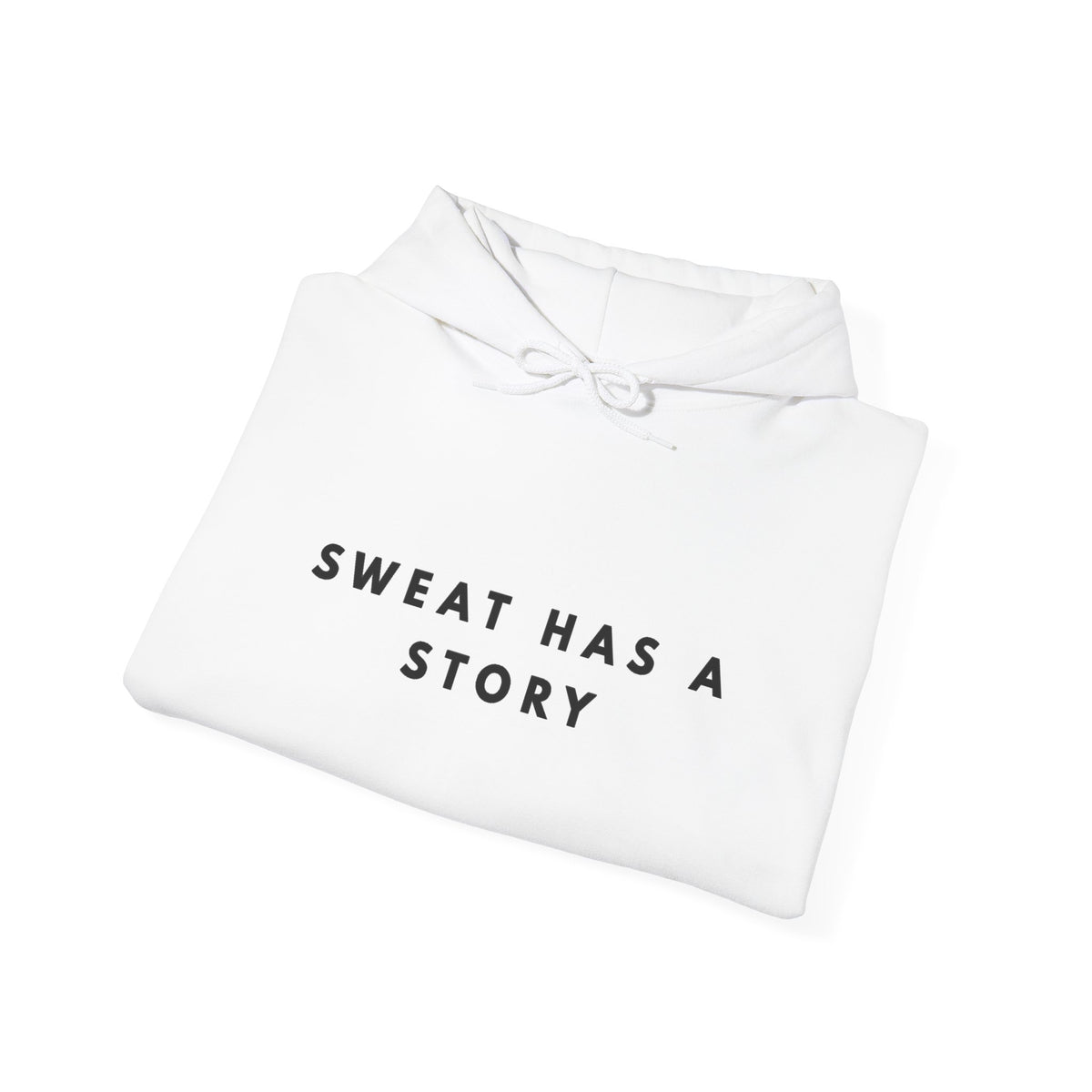 Sweat Has a Story Inspirational Hoodie