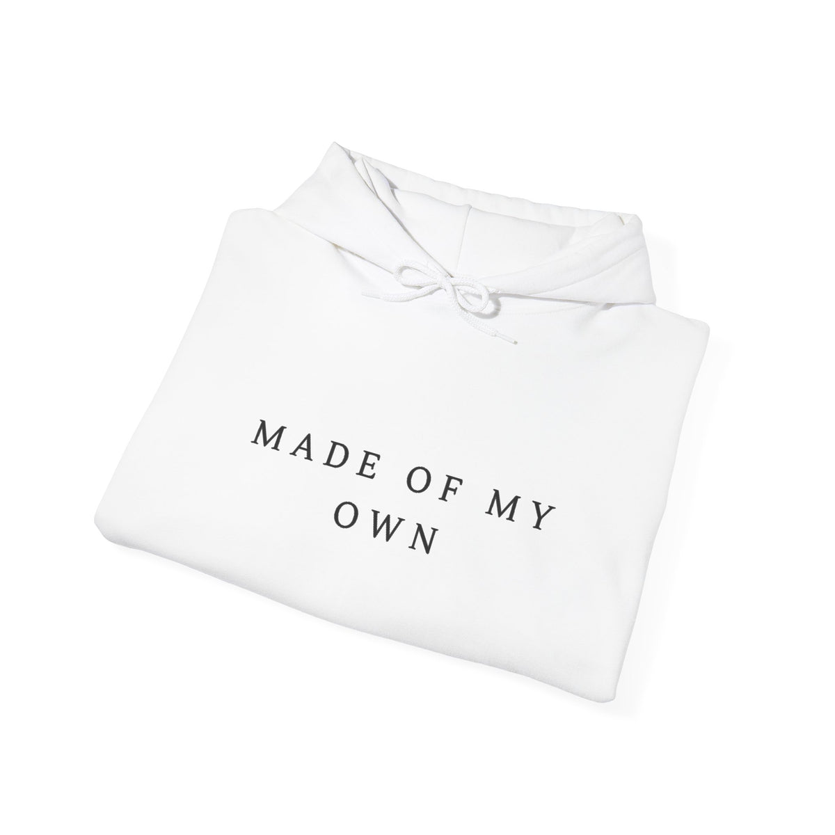 Made of My Own Inspirational Hoodie