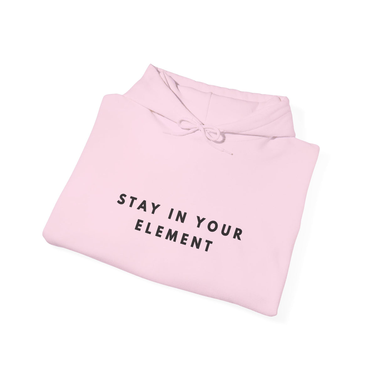 Stay in Your Element Inspirational Hoodie