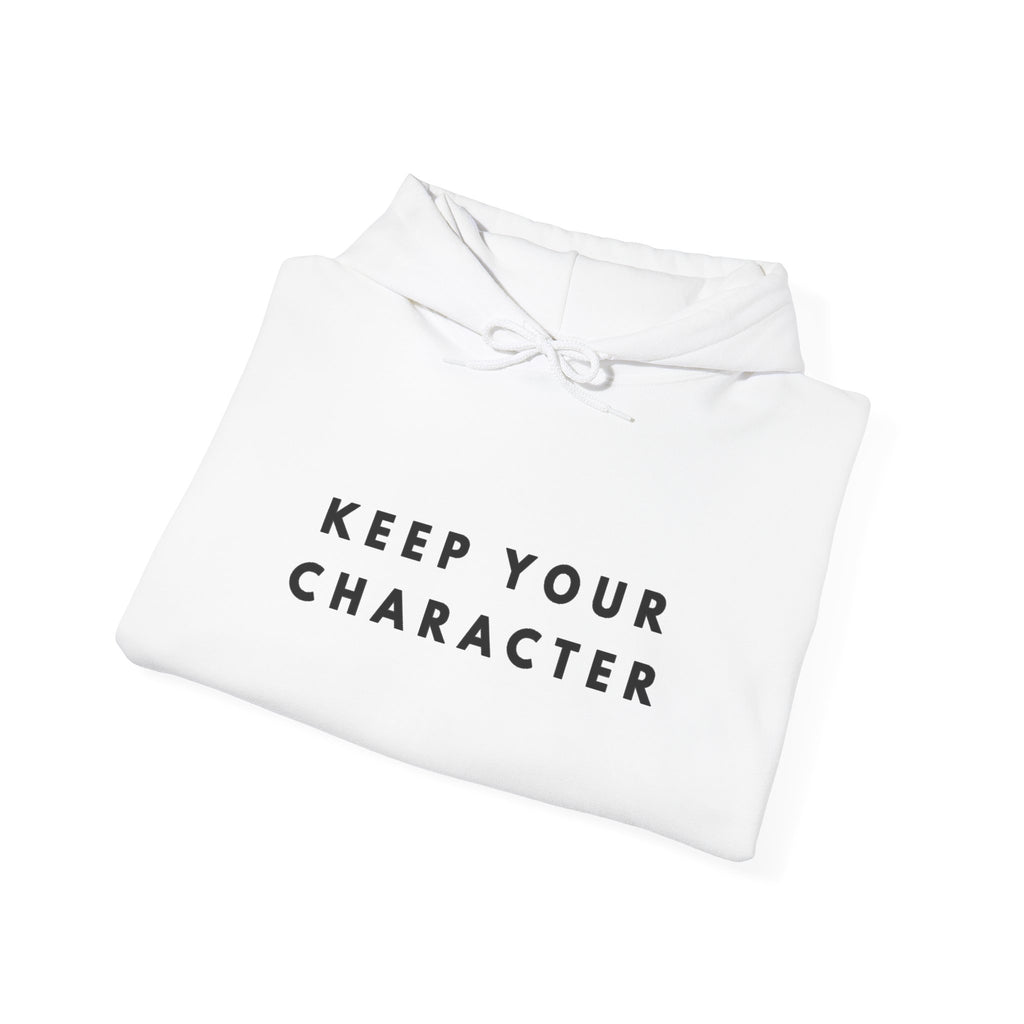 Keep Your Character Inspirational Hoodie