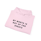 “My Worth Is Not Up for Debate” Self-Worth Statement Hoodie