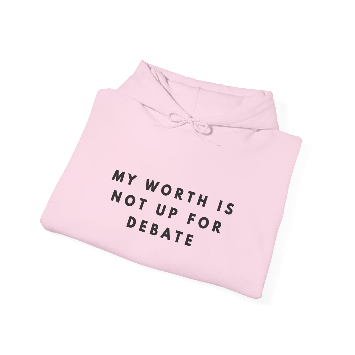 “My Worth Is Not Up for Debate” Self-Worth Statement Hoodie