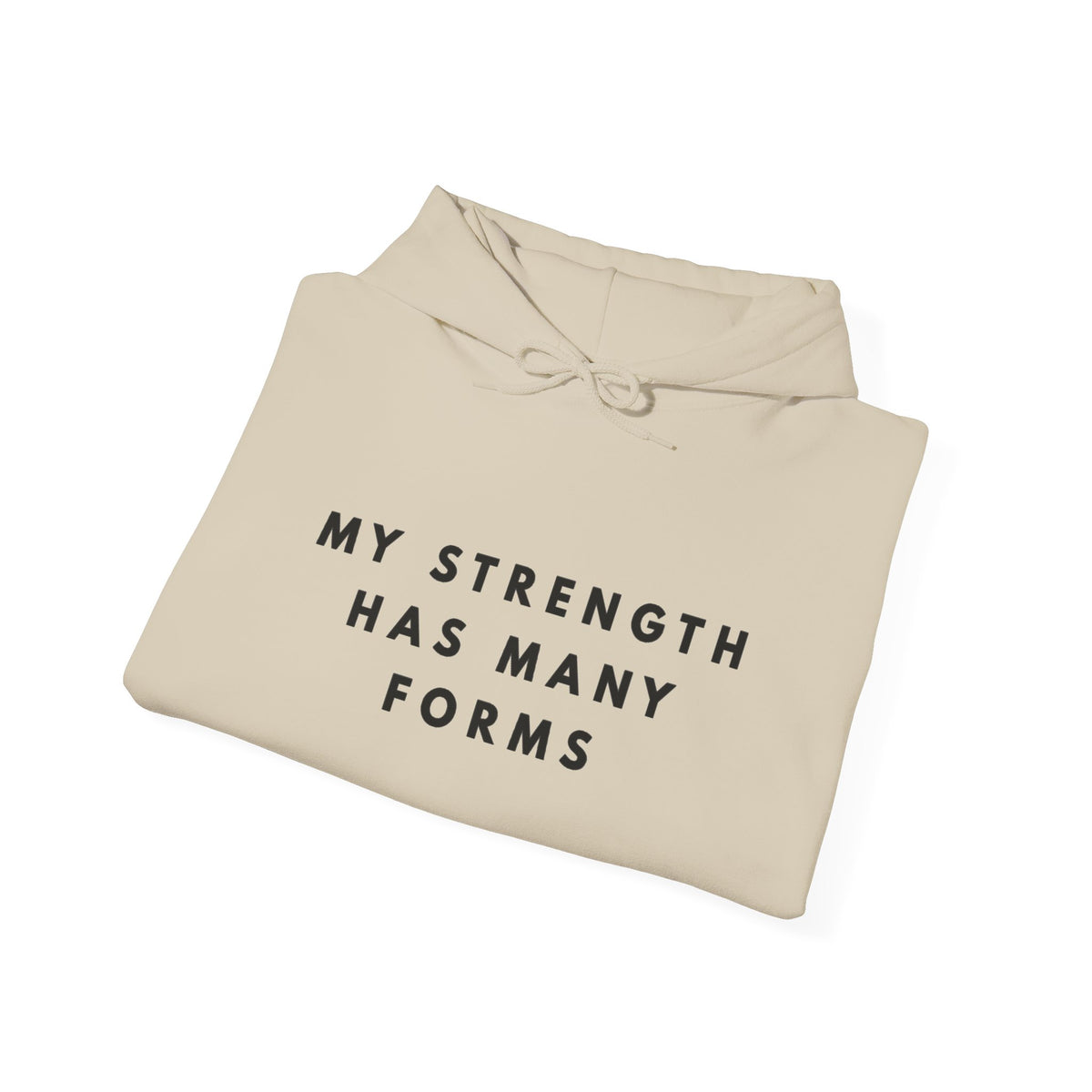 “My Strength Has Many Forms” Inspirational Hoodie