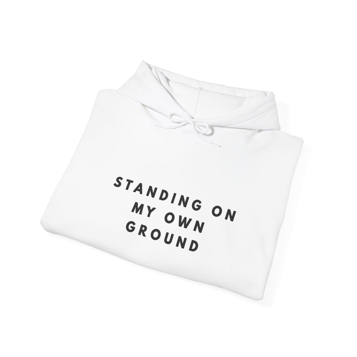 Standing on My Own Ground Inspirational Hoodie