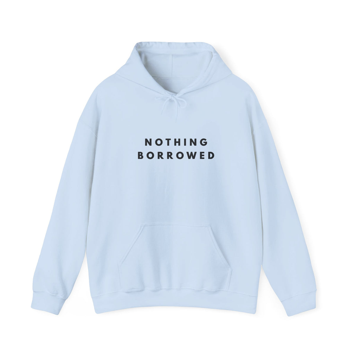 Nothing Borrowed Minimalist Statement Hoodie