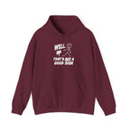 Well, That's Not a Good Sign Funny Graphic Unisex Hoodie