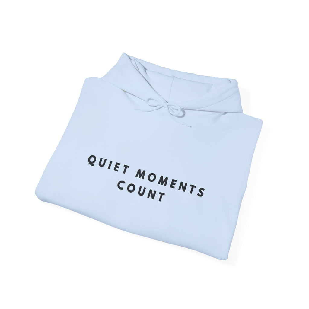 Quiet Moments Count Inspirational Hoodie