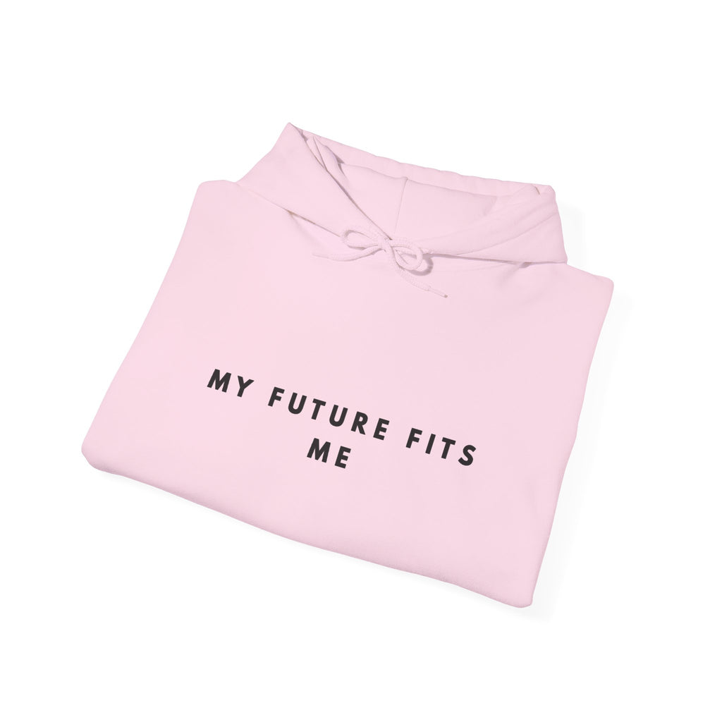 My Future Fits Me Inspirational Hoodie