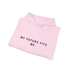My Future Fits Me Inspirational Hoodie