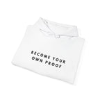 Become Your Own Proof Inspirational Hoodie