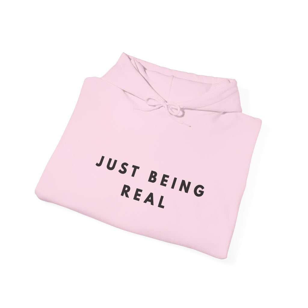 Just Being Real Inspirational Quote Hoodie