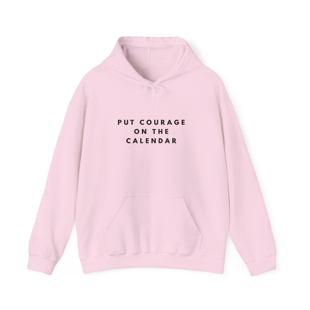 Put Courage on the Calendar Hoodie