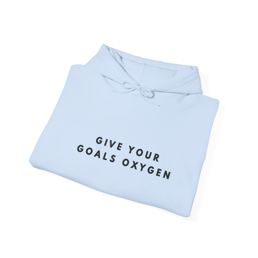 Give Your Goals Oxygen Motivational Hoodie