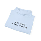 Give Your Goals Oxygen Motivational Hoodie