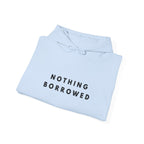 Nothing Borrowed Minimalist Statement Hoodie