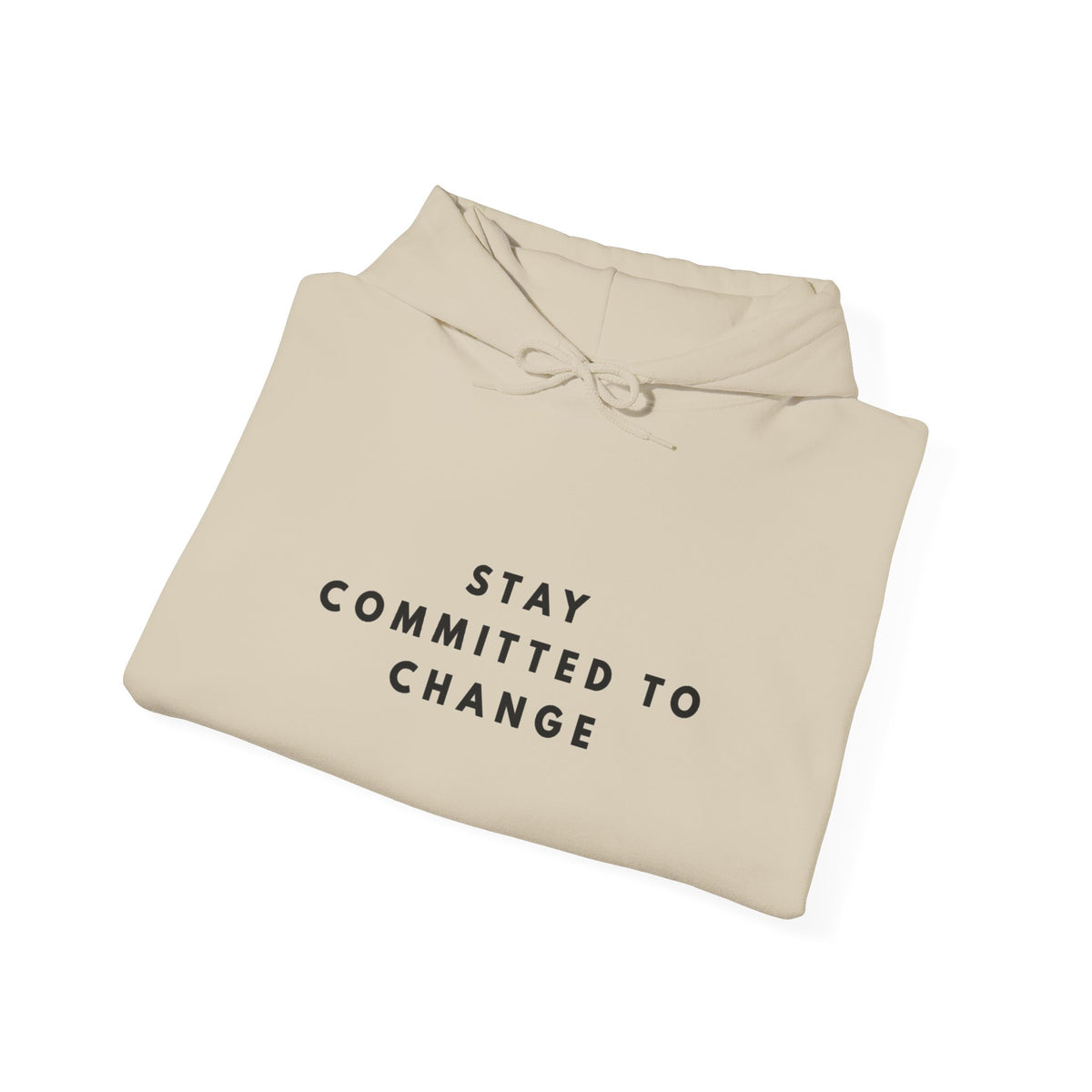 Stay Committed to Change Inspirational Hoodie