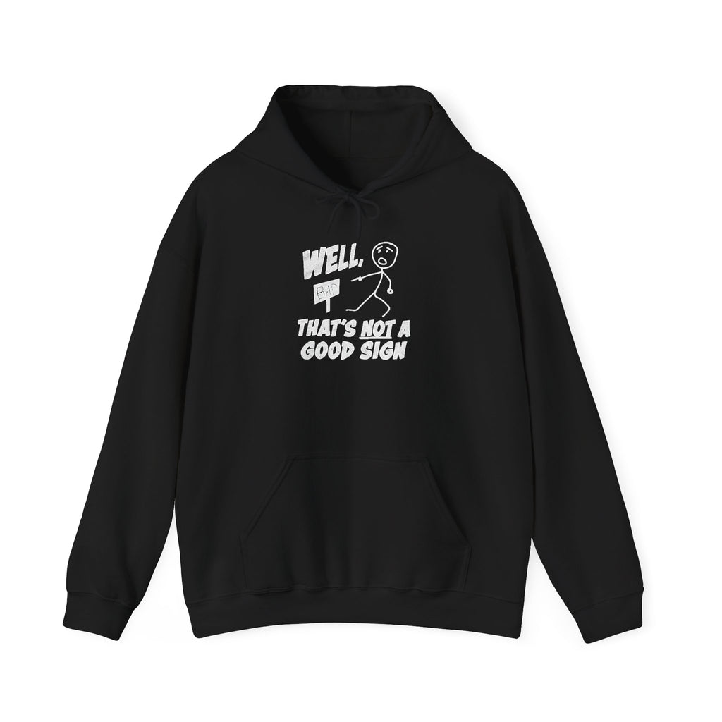 Well, That's Not a Good Sign Funny Graphic Unisex Hoodie