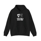 Well, That's Not a Good Sign Funny Graphic Unisex Hoodie