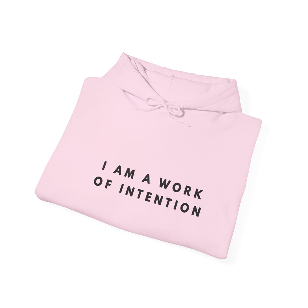 I Am a Work of Intention Hoodie