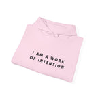 I Am a Work of Intention Hoodie