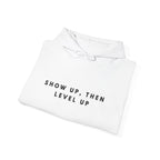 “Show Up, Then Level Up” Motivational Hoodie