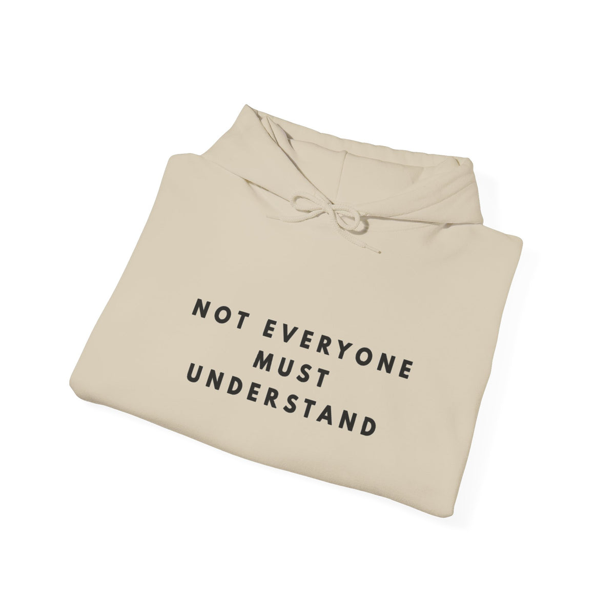 Not Everyone Must Understand Hoodie
