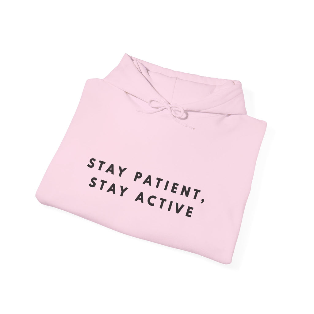 Stay Patient Stay Active Motivational Hoodie
