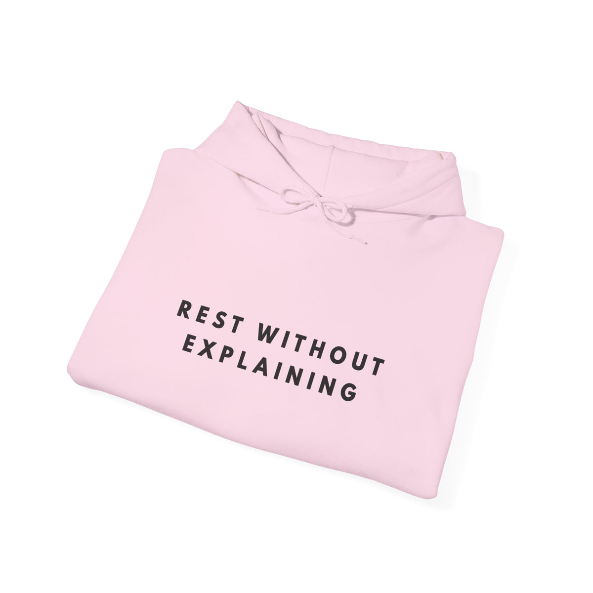 Rest Without Explaining Hoodie