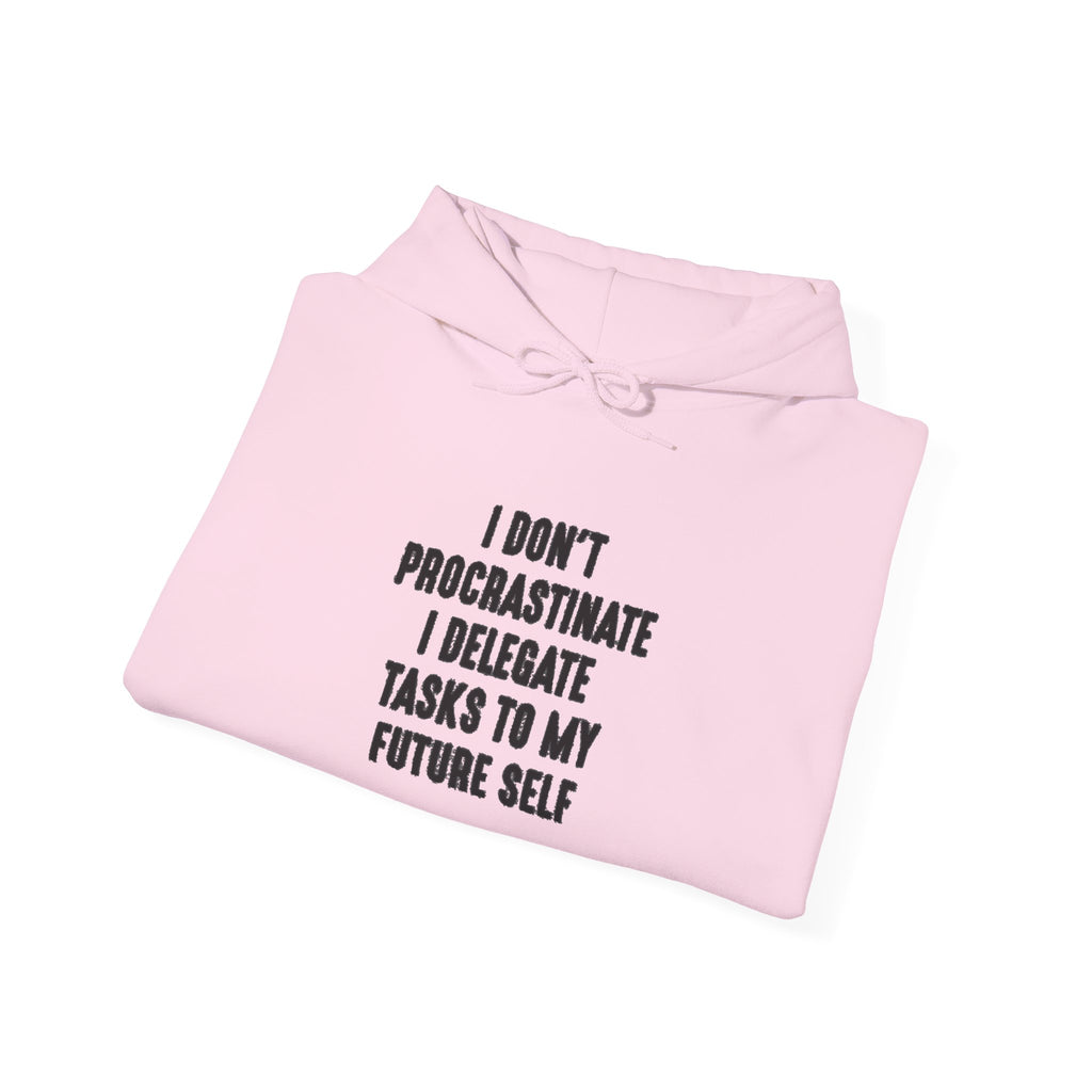 “I Don’t Procrastinate, I Delegate Tasks to My Future Self” Motivation Unisex Hoodie