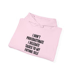 “I Don’t Procrastinate, I Delegate Tasks to My Future Self” Motivation Unisex Hoodie