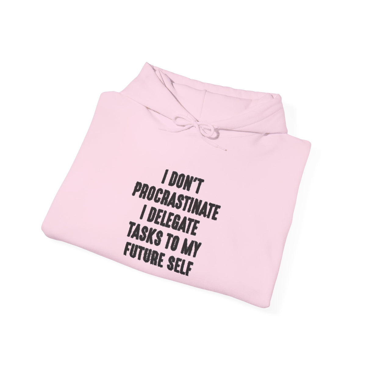 “I Don’t Procrastinate, I Delegate Tasks to My Future Self” Motivation Unisex Hoodie