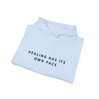 Healing Has Its Own Pace Inspirational Hoodie