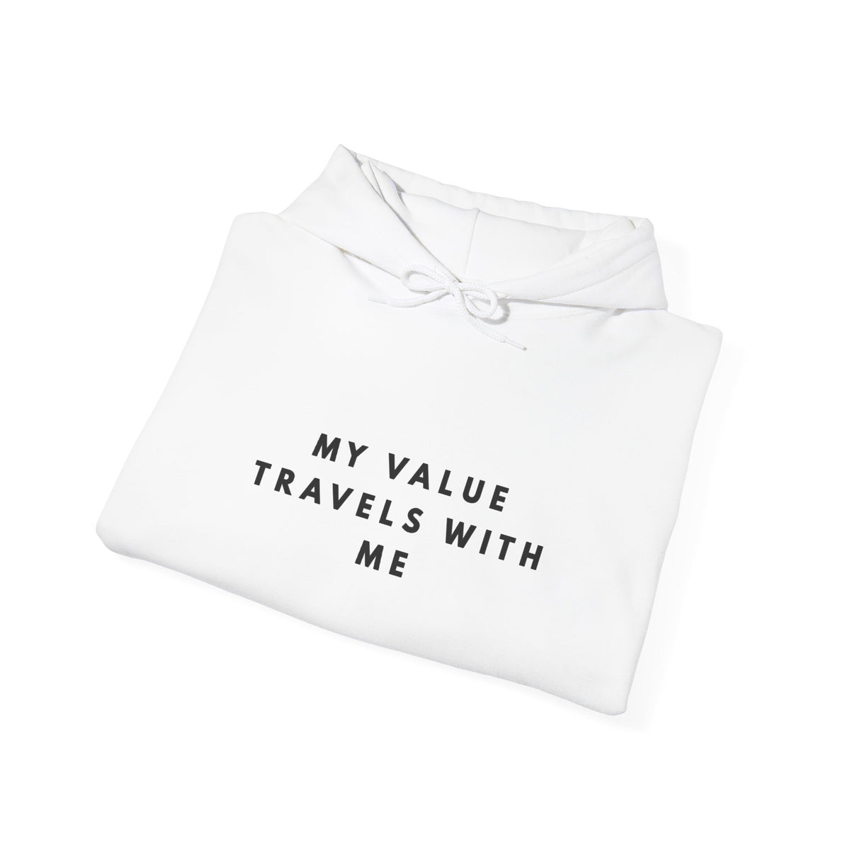 My Value Travels With Me Inspirational Hoodie