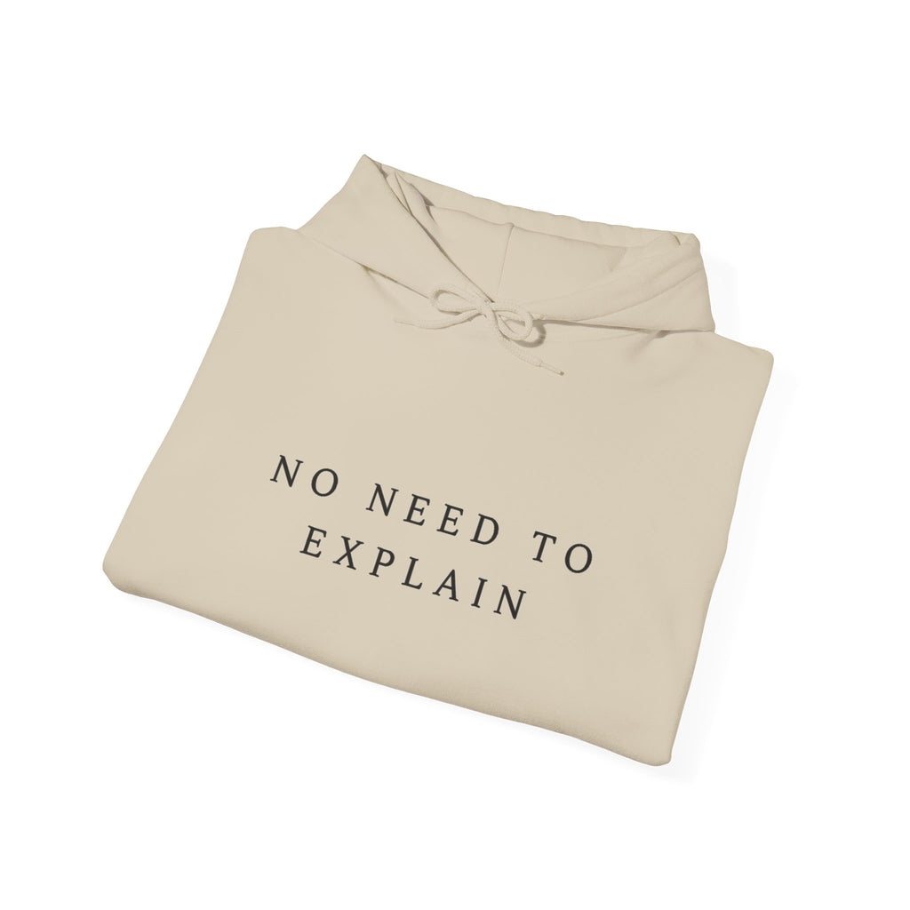“No Need to Explain” Minimalist Statement Hoodie